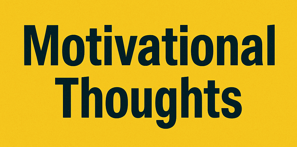 Motivational Thoughts