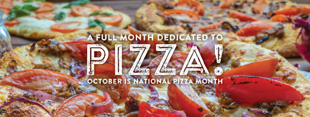 October is National Pizza Month
